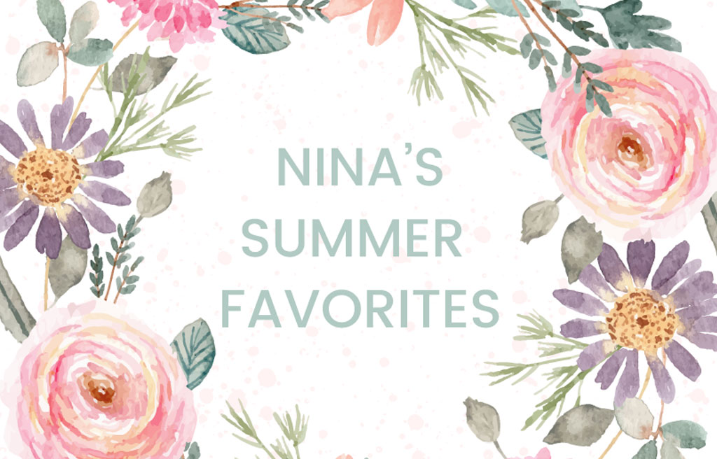 You are currently viewing Nina’s summer favorites
